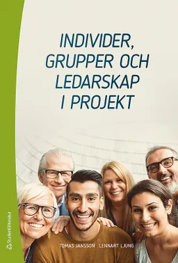 Individer, grupper och ledarskap i projekt; Tomas Jansson, Lennart Ljung; 2017