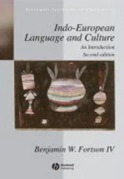 Indo-European Language and Culture: An Introduction; Benjamin W.Fortson; 2009