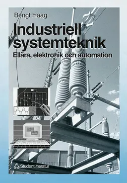 Industriell systemteknik - Ellära, elektronik och automation; Bengt Haag; 1998