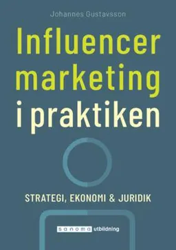 Influencer marketing i praktiken; Johannes Gustavsson; 2022