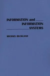 Information and information systems; Michael Keeble Buckland; 1991