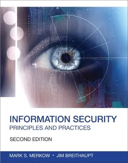 Information security : principles and practices; Mark S. Merkow; 2014