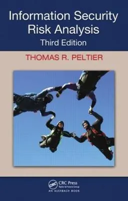 Information security risk analysis; Thomas R. Peltier; 2010