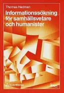 Informationssökning för samhällsvetare och humanister; Thomas Hedman; 1999