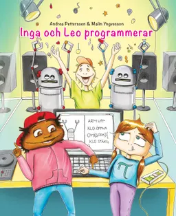 Inga och Leo programmerar; Andrea Pettersson, Malin Yngvesson; 2017