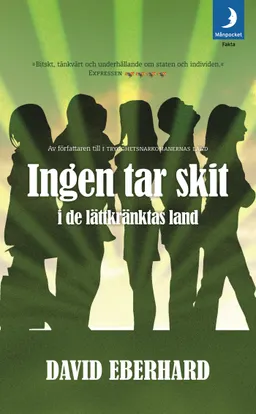 Ingen tar skit i de lättkränktas land; David Eberhard; 2010