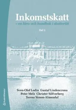 Inkomstskatt Del 2 : en läro- och handbok i skatterätt; Sven-Olof Lodin, Gustaf Lindencrona, Peter Melz, Christer Silfverberg, Teresa Simon Almendal; 2017