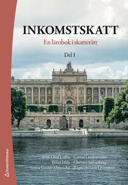 Inkomstskatt : en lärobok i skatterätt. Del 1; Sven-Olof Lodin, Gustaf Lindencrona, Peter Melz, Christer Silfverberg, Teresa Simon-Almendal, Roger Persson Österman; 2021