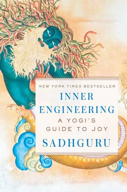 Inner Engineering; Sadhguru Jaggi Vasudev; 2016