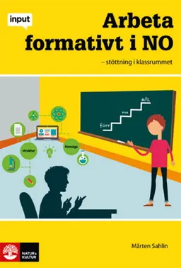 Input Arbeta formativt i NO - Stöttning i klassrum; Mårten Sahlin; 2015