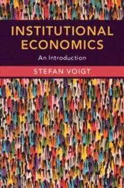 Institutional Economics : an introduction; Stefan. Voigt; 2019