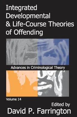 Integrated developmental & life-course theories of offending; David P. Farrington; 2005