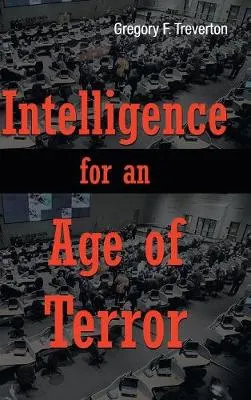 Intelligence for an age of terror; Gregory F. Treverton; 2009