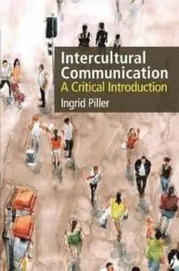 Intercultural communication : a critical introduction; Ingrid Piller; 2017