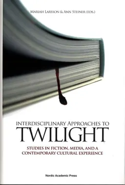 Interdisciplinary approaches to Twilight : studies in fiction, media and a contemporary cultural experience; Malin Isaksson, Helle Kannik Haastrup, Sara Kärrholm, Mariah Larsson, Yvonne Leffler, Maria Lindgren Leavenworth, Karin Lövgren, Lena Manderstedt, KArin Nykvist, Annbritt Palo, taliah Pollack, Pamela Schultz Nybacka, Maria Verena Siebert, Ann Steiner, Janne Stigen Drangsholt, Györgyi Vajdovich, Pierre Wiktorin; 2011