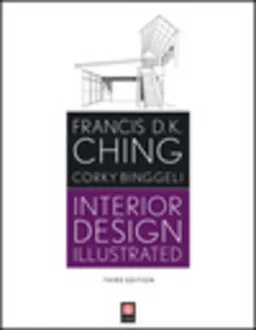 Interior Design Illustrated; Francis D. K. Ching, Corky Binggeli; 2012