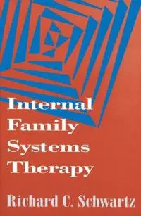 Internal family systems therapy; Richard C. Schwartz; 1995