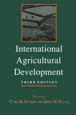 International agricultural development; Carl K. Eicher, John M. Staatz; 1998