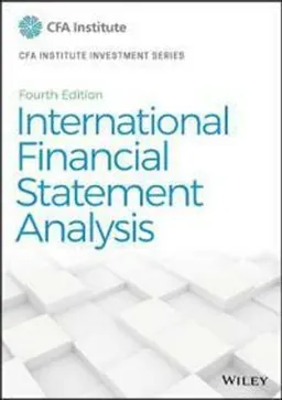 International financial statement analysis; Thomas R. Robinson; 2020