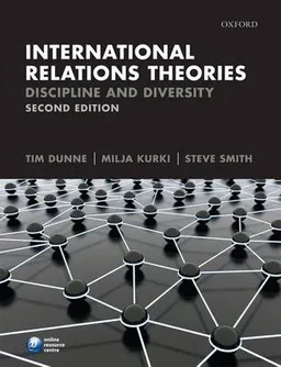 International relations theories : discipline and diversity; Timothy Dunne, Milja Kurki, Steve Smith; 2010