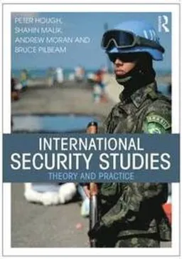 International Security Studies; Peter Hough, Andrew Moran, Bruce Pilbeam, Wendy Stokes; 2015