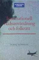 Internationell våldsanvändning och folkrätt; Ove Bring, Said Mahmoudi; 2006