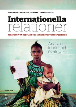 Internationella relationer; Ulf Bjereld, Ann-Marie Ekengren, Christina Lilja; 2015