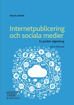 Internetpublicering och sociala medier : en juridisk vägledning; Malin Edmar; 2018