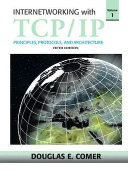 Internetworking with TCP/IP Volume 1; Comer Douglas E.; 2005