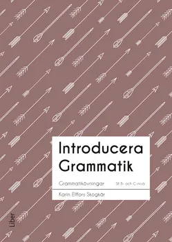 Introducera Grammatik Sfi; Karin Elffors Skogkär, Britt-Marie Wallhult; 2015