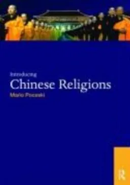 Introducing Chinese religions; Mario Poceski; 2009