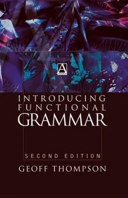 Introducing Functional Grammar; Geoff Thompson; 2004