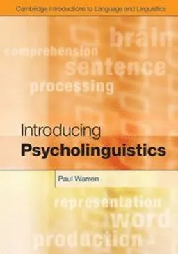 Introducing psycholinguistics; Paul Warren; 2013