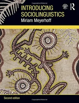 Introducing Sociolinguistics; Miriam Meyerhoff; 2011