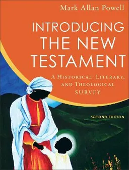 Introducing the New Testament : a historical, literary, and theological survey; Mark Allan Powell; 2018