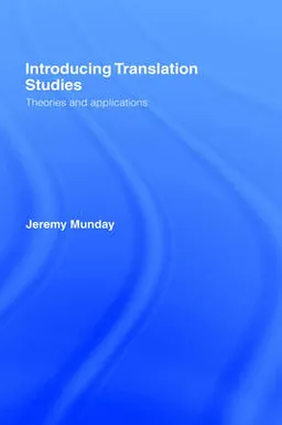 Introducing translation studies : theories and applications; Jeremy Munday; 2001