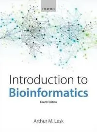 Introduction to bioinformatics; Arthur M Lesk; 2013