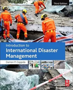 Introduction to International Disaster Management; Coppola Damon P.; 2015