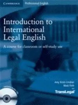 Introduction to international legal English : a course for classroom or self-study use : student's book; Amy. Krois-Lindner; 2009