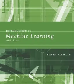 Introduction to Machine Learning; Ethem Alpaydin; 2014