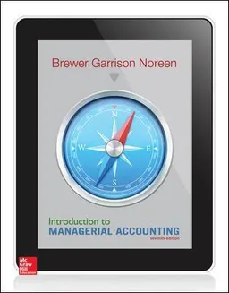 Introduction to Managerial Accounting; Peter C. Brewer, Ray H. Garrison, Eric W. Noreen; 2015