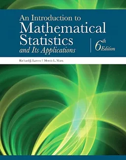 Introduction to Mathematical Statistics and Its Applications, An; Richard J Larsen; 2017