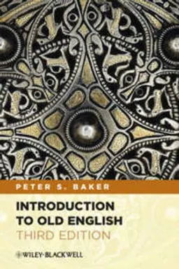 Introduction to Old English; Peter S. Baker; 2012