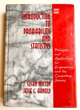 Introduction to probability and statistics : principles and applications for engineering and the computing sciences; J. Susan Milton; 2003