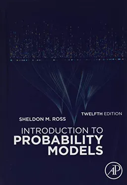 Introduction to Probability Models; Sheldon M Ross; 2019