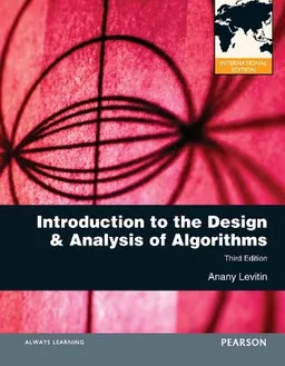 Introduction to the Design and Analysis of Algorithms; Anany Levitin; 2011