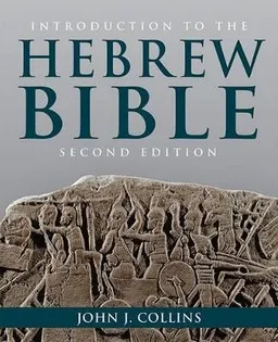 Introduction to the Hebrew Bible; John J. Collins; 2014