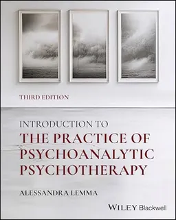 Introduction to the practice of psychoanalytic psychotherapy; Alessandra Lemma; 2025