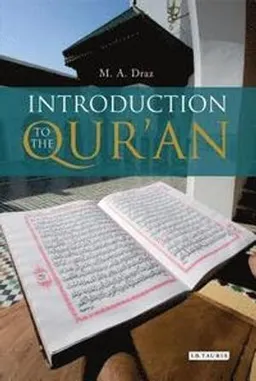 Introduction to the Qur'an; M A Draz; 2011