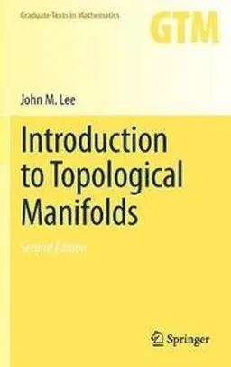 Introduction to topological manifolds; John M. Lee; 2011